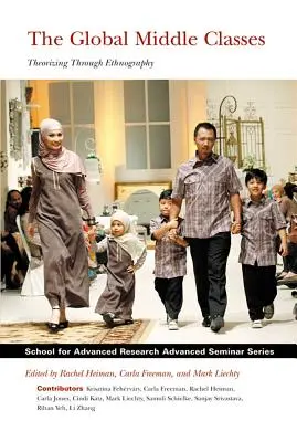 Globalna klasa średnia: Teoretyzowanie poprzez etnografię - Global Middle Classes: Theorizing Through Ethnography