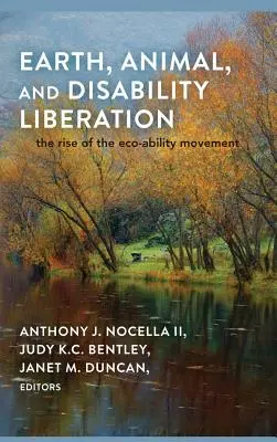 Wyzwolenie Ziemi, zwierząt i niepełnosprawności; Powstanie ruchu na rzecz eko-zdolności - Earth, Animal, and Disability Liberation; The Rise of the Eco-Ability Movement