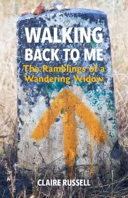 Wracając do mnie: wędrówki wędrującej wdowy - Walking Back to Me: The Ramblings of a Wandering Widow