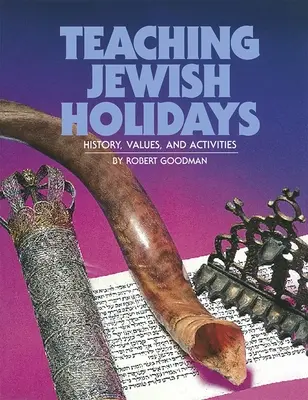 Nauczanie o żydowskich świętach: Historia, wartości i zajęcia (wydanie poprawione) - Teaching Jewish Holidays: History, Values, and Activities (Revised Edition)