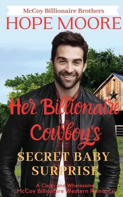 Sekretna niespodzianka dla dziecka jej kowboja-miliardera - Her Billionaire Cowboy's Secret Baby Surprise