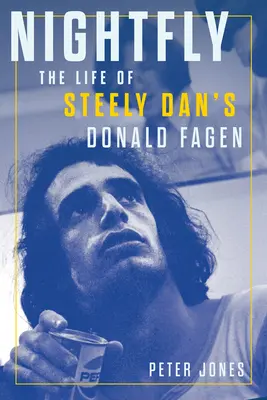 Nightfly: Życie Donalda Fagena z zespołu Steely Dan - Nightfly: The Life of Steely Dan's Donald Fagen