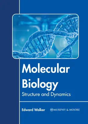 Biologia molekularna: Struktura i dynamika - Molecular Biology: Structure and Dynamics