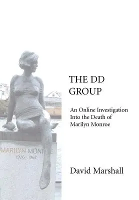 Grupa DD: Dochodzenie online w sprawie śmierci Marilyn Monroe - The DD Group: An Online Investigation Into the Death of Marilyn Monroe