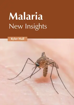 Malaria: Nowe spojrzenie - Malaria: New Insights