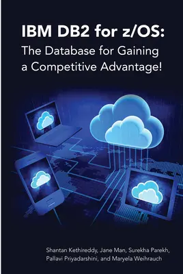 IBM DB2 for Z/Os: Baza danych zapewniająca przewagę konkurencyjną! - IBM DB2 for Z/Os: The Database for Gaining a Competitive Advantage!