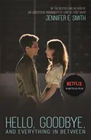 Hello, Goodbye, and Everything in Between - idealna romantyczna lektura na lato, teraz główny film Netflixa - Hello, Goodbye, and Everything in Between - the perfect romantic read for summer, now a major Netflix film