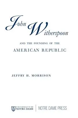 John Witherspoon i powstanie amerykańskiej republiki: Katolicyzm w kulturze amerykańskiej - John Witherspoon and the Founding of the American Republic: Catholicism in American Culture