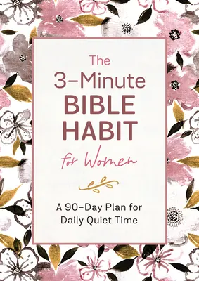 3-minutowy nawyk biblijny dla kobiet: 90-dniowy plan na codzienną ciszę - The 3-Minute Bible Habit for Women: A 90-Day Plan for Daily Quiet Time