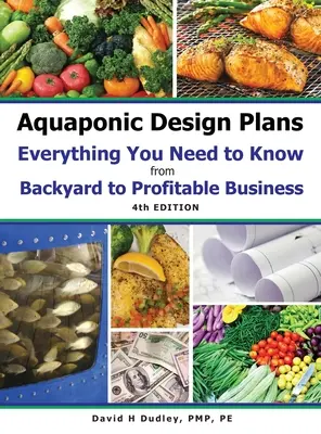 Aquaponic Design Plans Wszystko, co musisz wiedzieć: od podwórka do dochodowego biznesu - Aquaponic Design Plans Everything You Needs to Know: from BACKYARD to PROFITABLE BUSINESS