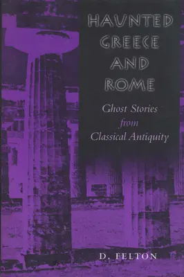 Nawiedzona Grecja i Rzym: Historie o duchach z klasycznej starożytności - Haunted Greece and Rome: Ghost Stories from Classical Antiquity