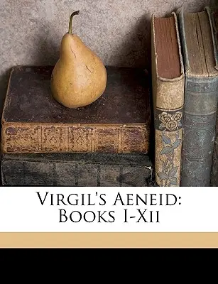 Eneida Wergiliusza: Księgi I-Xii - Virgil's Aeneid: Books I-Xii