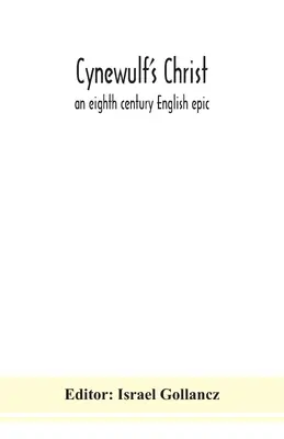 Cynewulf's Christ: angielski epos z VIII wieku - Cynewulf's Christ: an eighth century English epic