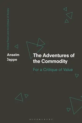 Przygody towaru: Krytyka wartości - The Adventures of the Commodity: For a Critique of Value