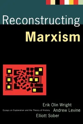 Rekonstrukcja marksizmu: eseje o wyjaśnianiu i teorii historii - Reconstructing Marxism: Essays on Explanation and the Theory of History