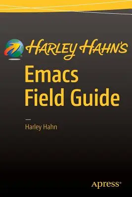 Przewodnik po Emacsie Harleya Hahna - Harley Hahn's Emacs Field Guide