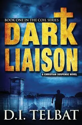 Dark Liaison: Chrześcijańska powieść sensacyjna - Dark Liaison: A Christian Suspense Novel