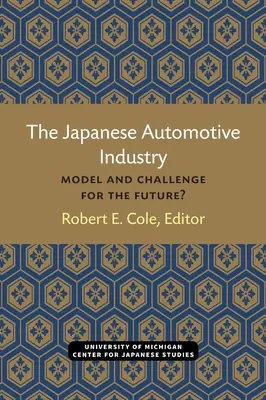 Japoński przemysł motoryzacyjny: Model i wyzwanie na przyszłość? Tom 3 - The Japanese Automotive Industry: Model and Challenge for the Future? Volume 3