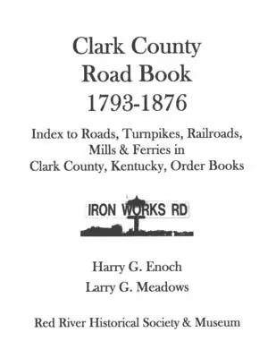 Księga dróg hrabstwa Clark, 1793-1876 - Clark County Road Book, 1793-1876