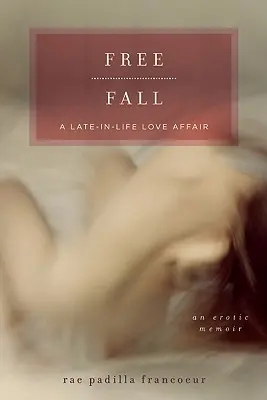 Free Fall: Romans pod koniec życia - Free Fall: A Late-In-Life Love Affair