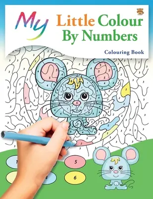 Moja mała kolorowanka według liczb: Urocze, kreatywne kolorowanki dla dzieci - My Little Colour By Numbers Colouring Book: Cute Creative Children's Colouring