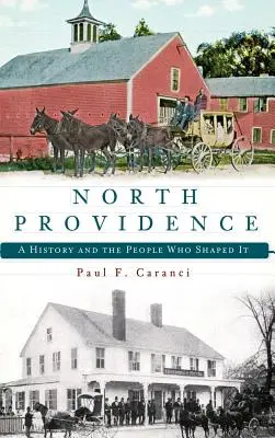 North Providence: Historia i ludzie, którzy ją ukształtowali - North Providence: A History and the People Who Shaped It