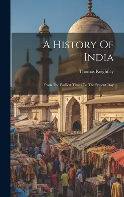 Historia Indii: Od czasów najdawniejszych do współczesności - A History Of India: From The Earliest Times To The Present Day