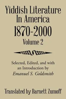 Literatura jidysz w Ameryce 1870-2000: Tom 2 - Yiddish Literature In America 1870-2000: Volume 2