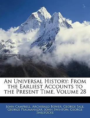 Historia powszechna: Od najdawniejszych przekazów do współczesności, tom 28 - An Universal History: From the Earliest Accounts to the Present Time, Volume 28