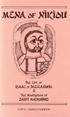 Życie Izaaka z Aleksandrii i męczeństwo świętego Makrobiusza: Tom 107 - The Life of Isaac of Alexandria & the Martyrdom of Saint Macrobius: Volume 107