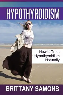 Niedoczynność tarczycy: Jak naturalnie leczyć niedoczynność tarczycy - Hypothyroidism: How to Treat Hypothyroidism Naturally