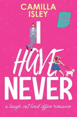 I Have Never: A Laugh Out Loud Office Romance (Wydanie specjalne z różowymi ramkami) - I Have Never: A Laugh Out Loud Office Romance (Special Pink Borders Edition)