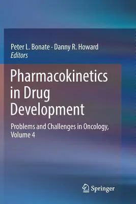 Farmakokinetyka w opracowywaniu leków: Problemy i wyzwania w onkologii, tom 4 - Pharmacokinetics in Drug Development: Problems and Challenges in Oncology, Volume 4