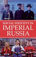 Tożsamość społeczna w imperialnej Rosji - Social Identity in Imperial Russia