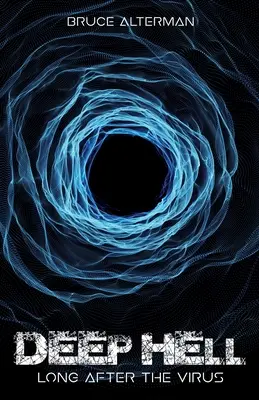 Głębokie piekło: Długo po wirusie - Deep Hell: Long After the Virus