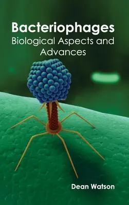 Bakteriofagi: Aspekty biologiczne i postępy - Bacteriophages: Biological Aspects and Advances