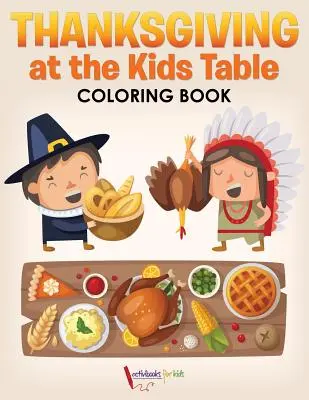 Kolorowanka na Święto Dziękczynienia przy dziecięcym stole - Thanksgiving at the Kids' Table Coloring Book