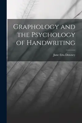 Grafologia i psychologia pisma ręcznego - Graphology and the Psychology of Handwriting