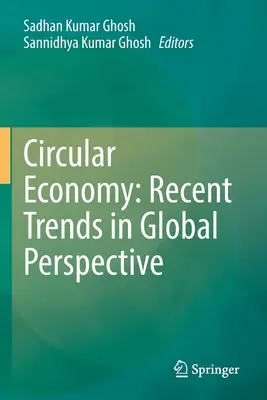 Gospodarka o obiegu zamkniętym: Najnowsze trendy w perspektywie globalnej - Circular Economy: Recent Trends in Global Perspective