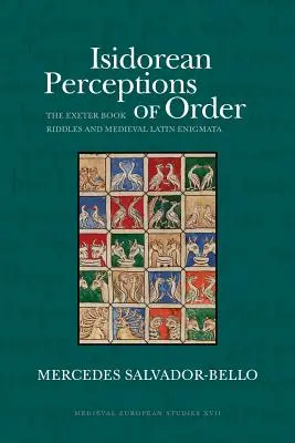Izydoriańskie postrzeganie porządku: Zagadki Księgi Exeter i średniowieczne łacińskie enigmaty - Isidorean Perceptions of Order: The Exeter Book Riddles and Medieval Latin Enigmata