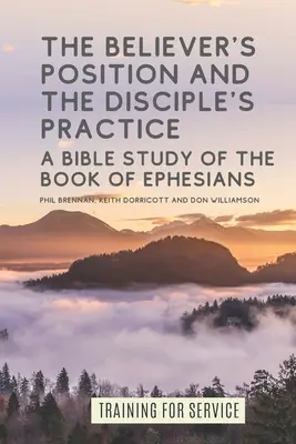 Pozycja wierzącego i praktyka ucznia: Studium biblijne Księgi Efezjan - The Believer's Position and the Disciple's Practice: A Bible Study of the Book of Ephesians