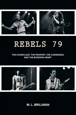 Rebels 79: Ikonoklasta, prorok, komandos i krwawiące serce - Rebels 79: The Iconoclast, the Prophet, the Commando and the Bleeding Heart