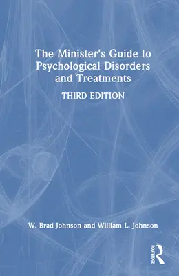 Przewodnik ministra po zaburzeniach i terapiach psychologicznych - The Minister's Guide to Psychological Disorders and Treatments