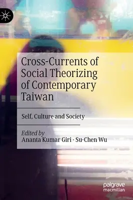 Cross-Currents of Social Theorizing of Contemporary Taiwan: Jaźń, kultura i społeczeństwo - Cross-Currents of Social Theorizing of Contemporary Taiwan: Self, Culture and Society