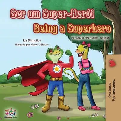 Być superbohaterem (portugalsko-angielska dwujęzyczna książka dla dzieci - Portugalia) - Being a Superhero (Portuguese English Bilingual Book for Kids- Portugal)