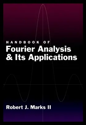 Podręcznik analizy Fouriera i jej zastosowań - Handbook of Fourier Analysis & Its Applications