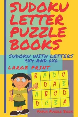 Sudoku Letter Puzzle Books - Sudoku Z Literami 4x4 i 6x6 Duży Druk: Książki Sudoku Dla Dzieci - Gry Mózgowe Dla Dzieci - Sudoku Letter Puzzle Books - Sudoku With Letters 4x4 and 6x6 Large Print: Sudoku Books For Children - Brain Games For Kids