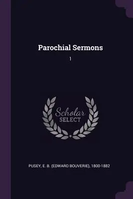 Kazania parafialne: 1 - Parochial Sermons: 1