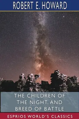 Dzieci nocy i Rasa bitewna (Esprios Classics) - The Children of the Night, and Breed of Battle (Esprios Classics)