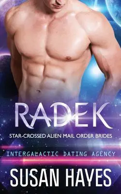 Radek: Star-Crossed Alien Mail Order Brides (Międzygalaktyczna Agencja Randkowa) - Radek: Star-Crossed Alien Mail Order Brides (Intergalactic Dating Agency)